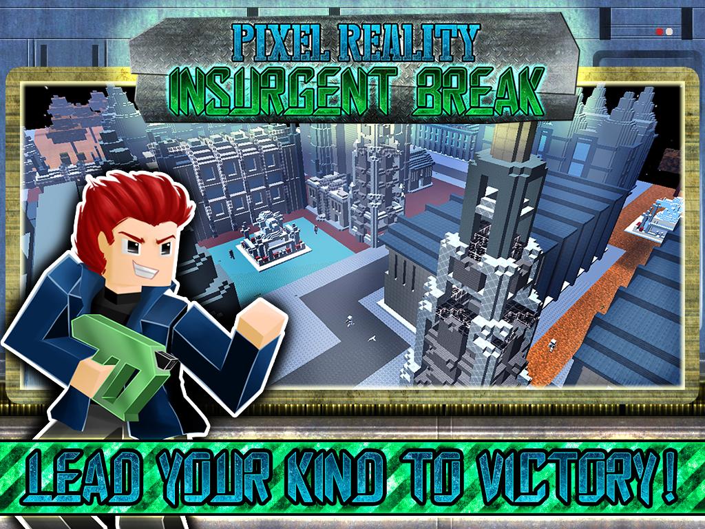 Pixel Reality Insurgent Break