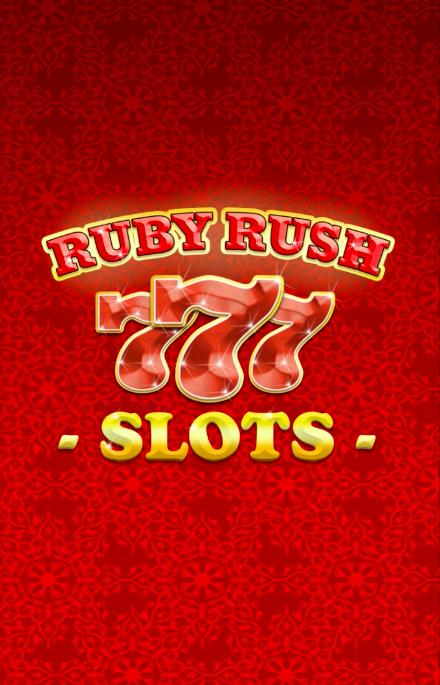 SLOTS - Ruby Rush Slots 777